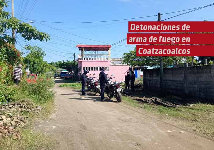 Detonaciones de armas de fuego en la colonia Progreso y Paz de Coatzacoalcos