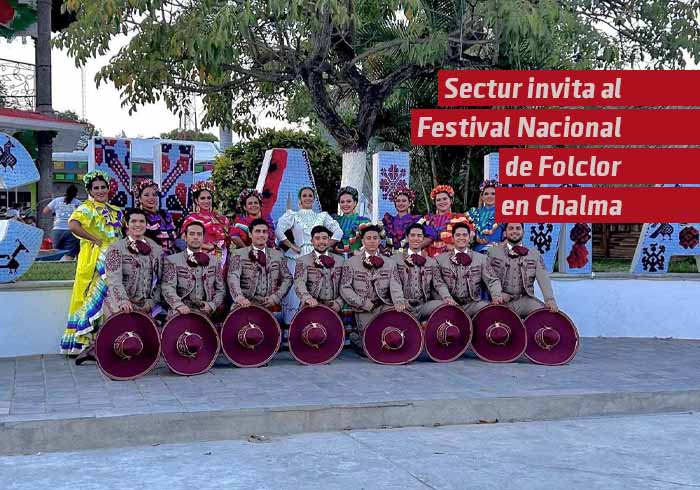 Sectur invita al Festival Nacional de Folclor en Chalma