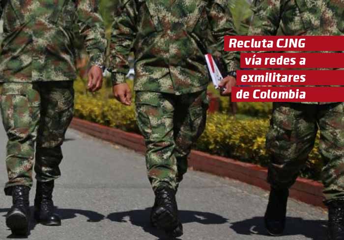 Recluta CJNG vía redes a exmilitares de Colombia