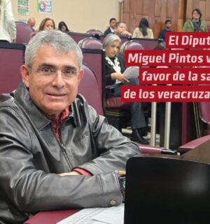 El diputado Miguel Pintos vota a favor de la salud de los veracruzanos