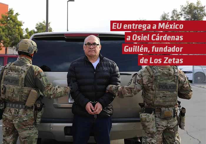 Estados Unidos entrega a México a Osiel Cárdenas Guillén, fundador de Los Zetas