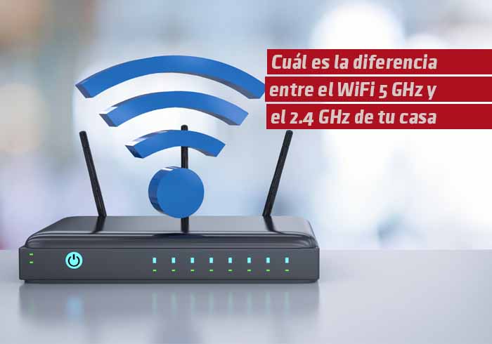 Cuál es la diferencia entre el WiFi 5 GHz y el 2.4 GHz de tu casa