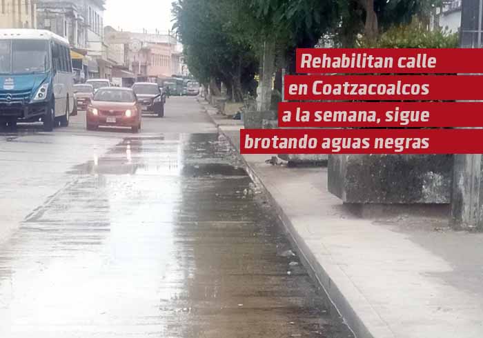 Rehabilitan calle Rodríguez Malpica y a una semana de reabrirla, está fluyendo nuevamente aguas negras