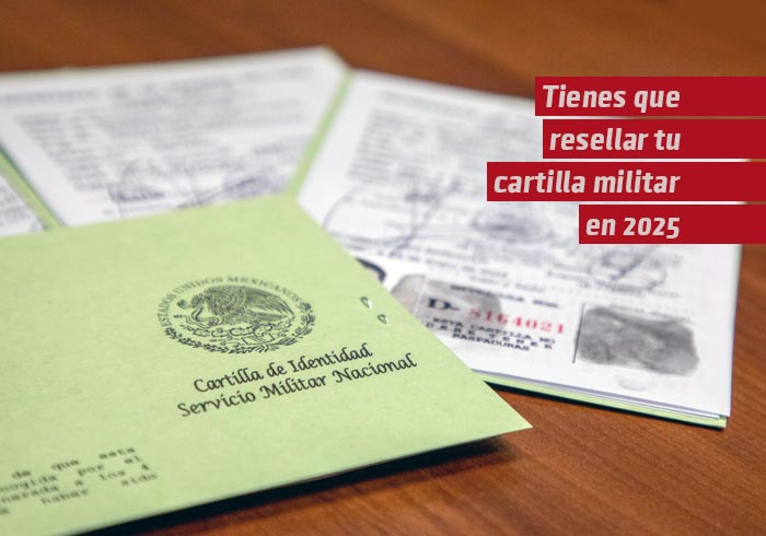 ¿Tienes que resellar tu cartilla militar en 2025?