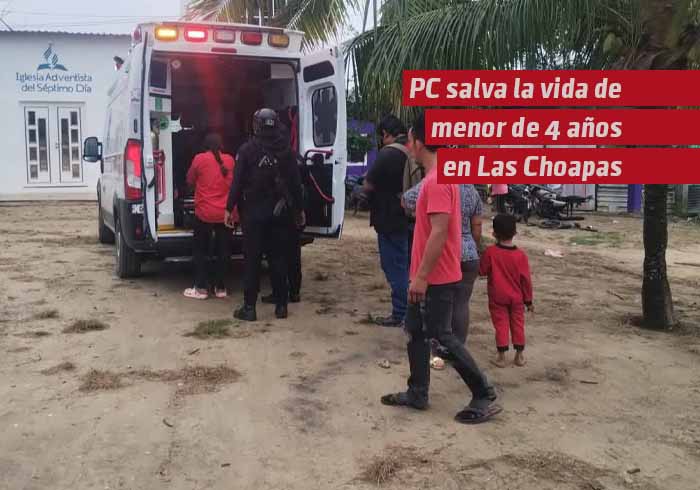 PC salvó la vida de menor de 4 años en Las Choapas