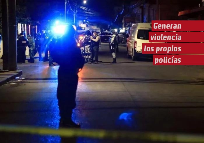 Generan violencia los propios policías