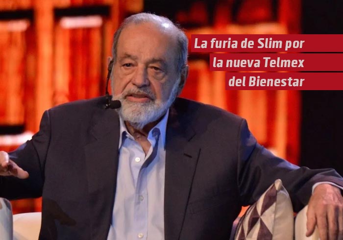 La furia de Slim por la nueva Telmex del Bienestar