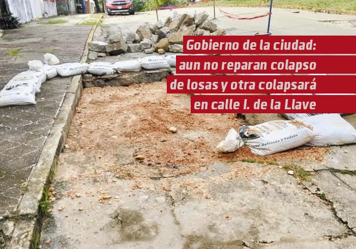 Aun no reparan colapso de losas de la calle Ignacio de la Llave y ya está por colapsar otra