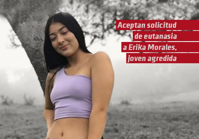 Aceptan solicitud de eutanasia a Erika Morales