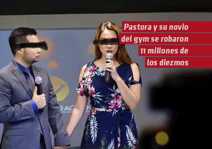 Pastora y su novio del gym se robaron 11 millones de los diezmos