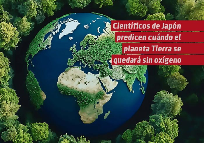 Científicos de Japón predicen cuándo el planeta Tierra se quedará sin oxígeno