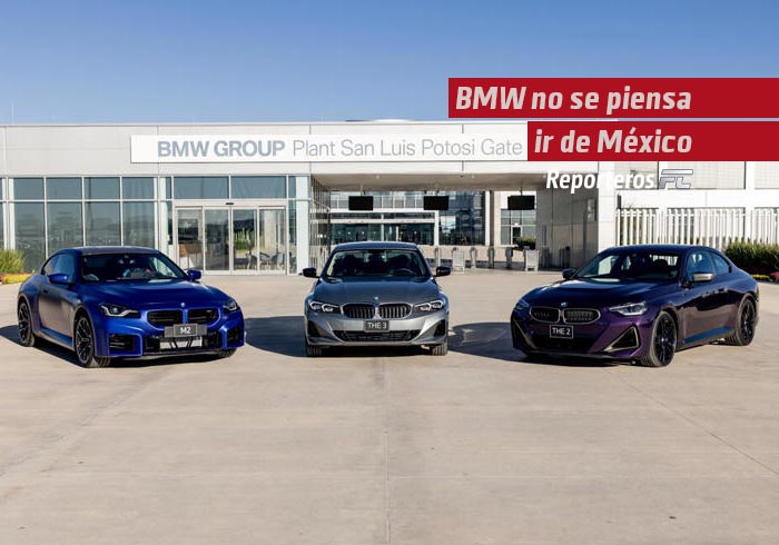 BMW no solo no se piensa ir de México