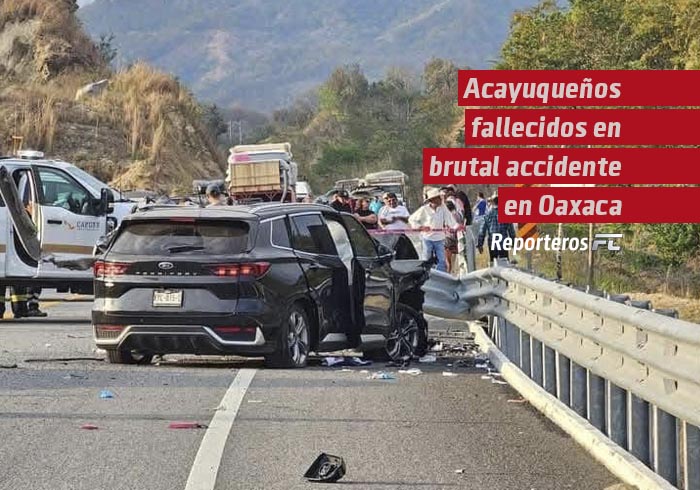 Acayuqueños fallecidos en brutal accidente de Oaxaca