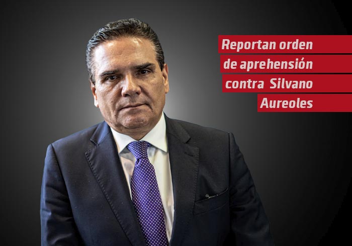 Reportan orden de aprehensión contra Silvano AureoleS