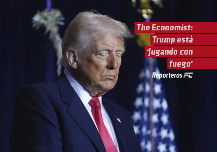 The Economist: Trump está ‘jugando con fuego’