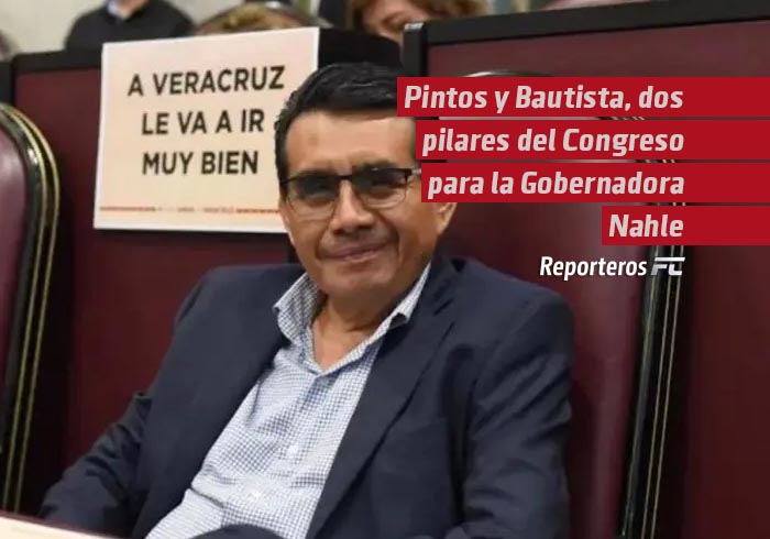 Pintos y Bautista, dos pilares del Congreso para la Gobernadora Nahle