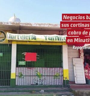Negocios bajan sus cortinas por cobro de piso en Minatitlán