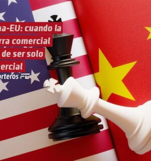 China-EU: cuando la guerra comercial deja de ser solo comercial
