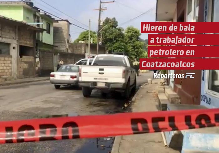 Hieren de bala a trabajador petrolero en Coatzacoalcos