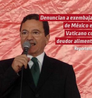 Denuncian a exembajador de México en el Vaticano