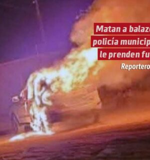 Matan a balazos a policía municipal de San Luis Río Colorado y le prenden fuego
