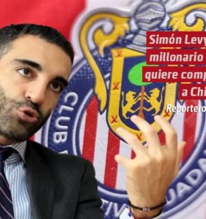 Simón Levy: El millonario que quiere comprar a Chivas