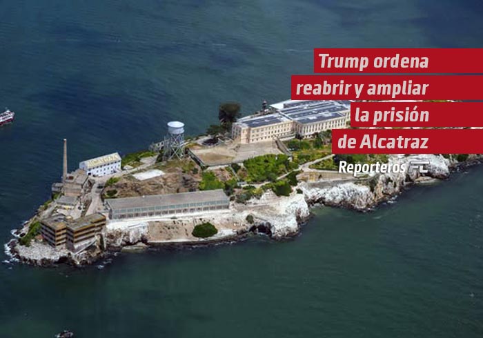 Trump ordena reabrir y ampliar la prisión de Alcatraz