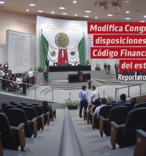 Modifica Congreso disposiciones del Código Financiero del estado