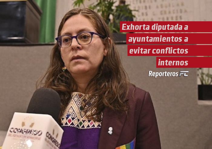 Exhorta diputada a ayuntamientos a evitar conflictos internos