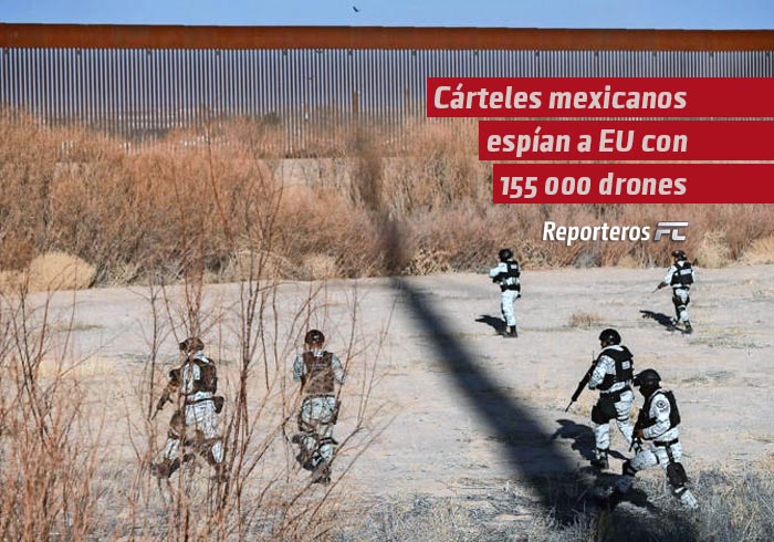 Cárteles mexicanos espían a EEUU con 155 000 drones
