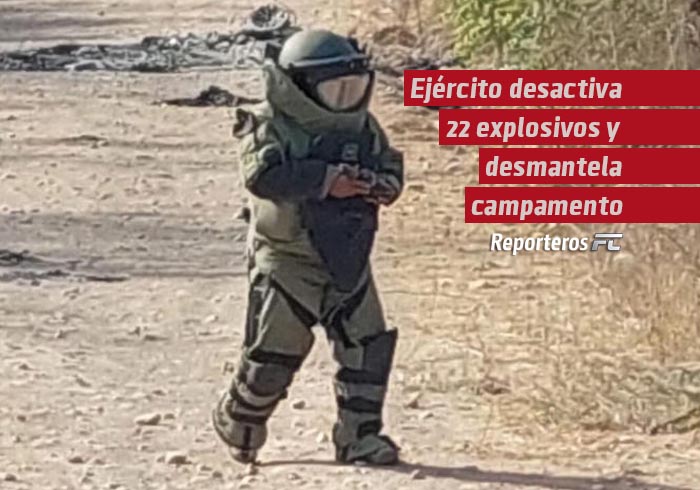 Ejército desactiva 22 explosivos y desmantela campamento criminal