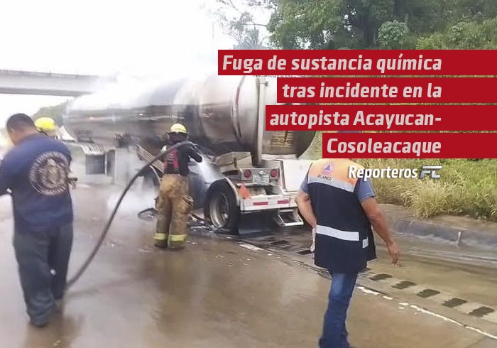 Fuga de sustancia química tras incidente en la autopista Acayucan-Cosoleacaque