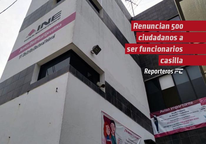 renuncian 500 ciudadanos para ser funcionarios de casilla