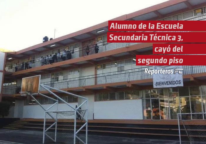 Alumno de la Escuela Secundaria Técnica 3, cayó del segundo piso