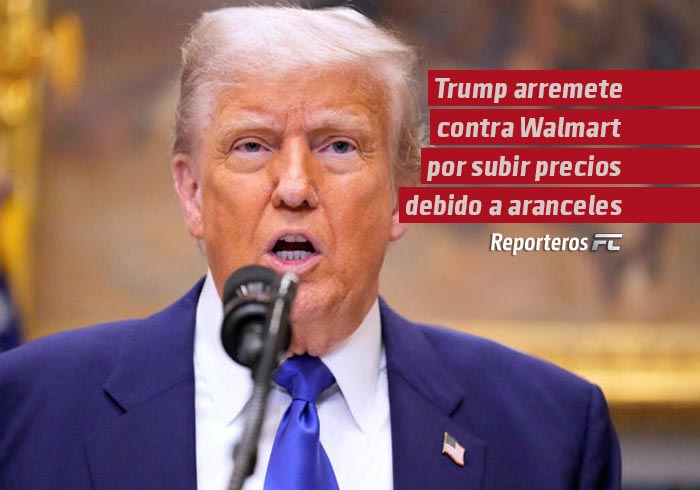 Trump arremete contra Walmart por subir precios debido a aranceles