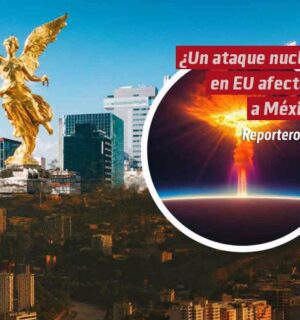 ¿Un ataque nuclear en Estados Unidos afectaría a México?