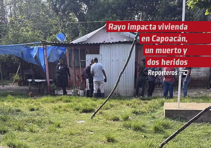Rayo impacta vivienda en Capoacán, Minatitlán: un muerto y dos heridos