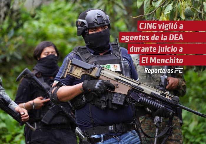 CJNG vigiló a agentes de la DEA durante juicio a El Menchito