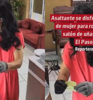Asaltante se disfraza de mujer para robar salón de uñas en El Paso