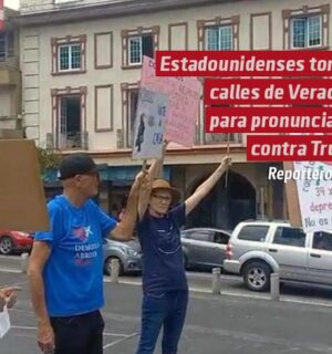 Estadounidenses toman calles de Veracruz para pronunciarse contra Trump