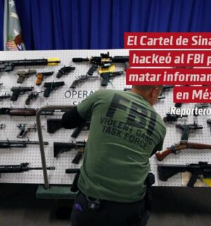 El Cartel de Sinaloa hackeó al FBI para asesinar a sus informantes en México