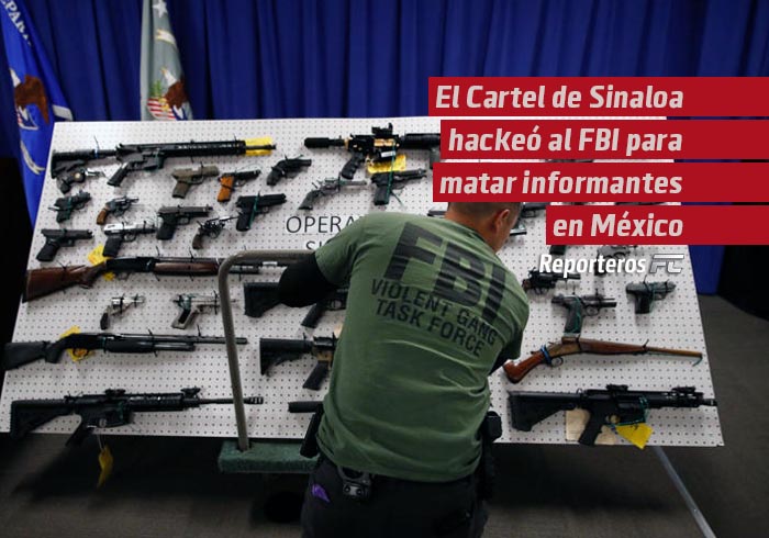 El Cartel de Sinaloa hackeó al FBI para asesinar a sus informantes en México