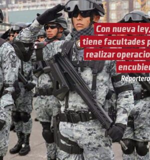 Con nueva ley, Guardia Nacional tiene facultades para realizar operaciones encubiertas