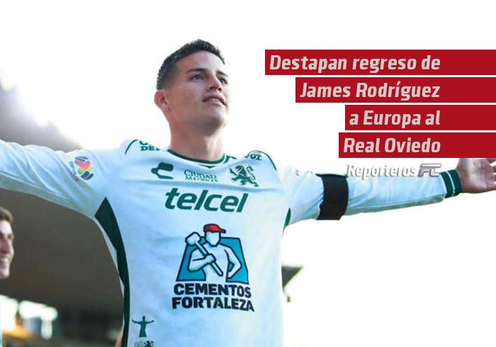 Destapan regreso de James Rodríguez a Europa gracias al Real Oviedo