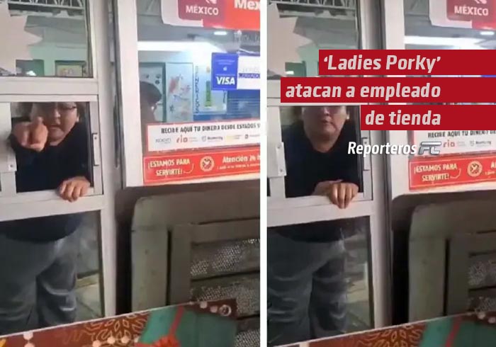 VIDEO | ‘Ladies Porky’ atacan a empleado de tienda