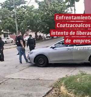 Enfrentamiento en Coatzacoalcos por intento de liberación de empresario vinculado al crimen organizado