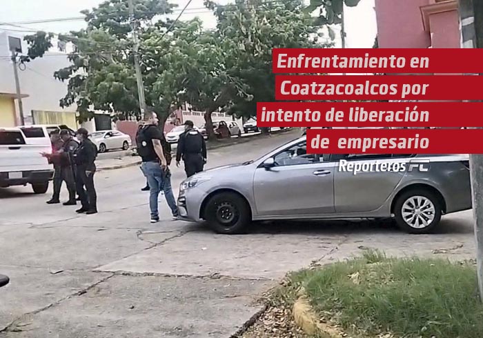Enfrentamiento en Coatzacoalcos por intento de liberación de empresario vinculado al crimen organizado