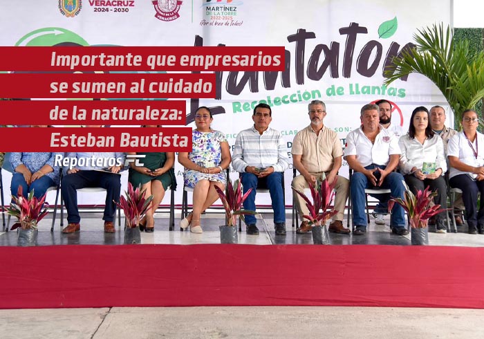 Importante que empresarios se sumen al cuidado de la naturaleza: Esteban Bautista
