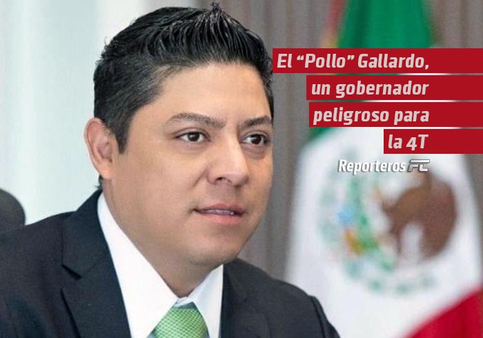 El “Pollo” Gallardo, un gobernador peligroso para la 4T