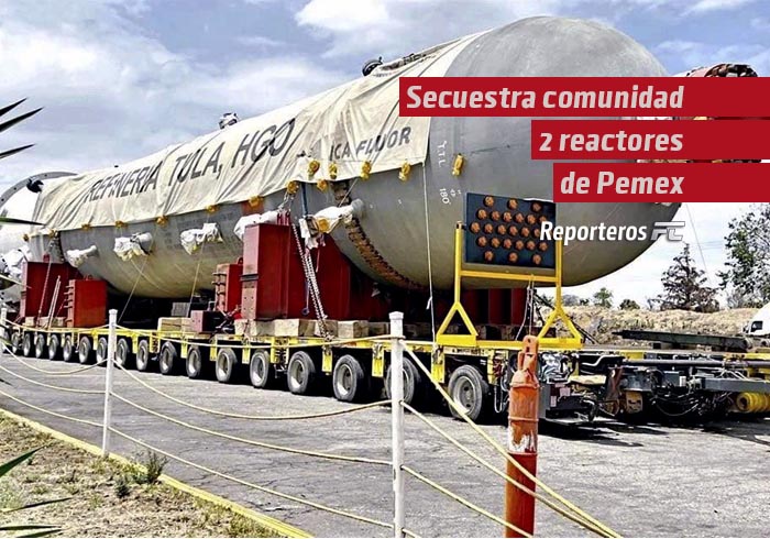 Secuestra comunidad 2 reactores de Pemex